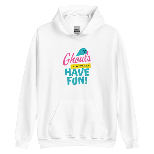 Ghouls just wanna have fun Hoodie